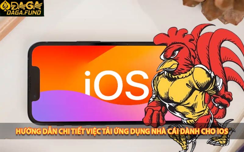Hướng dẫn chi tiết việc tải ứng dụng nhà cái dành cho iOS
