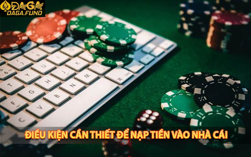 Làm gì để có thể nạp tiền vào nhà cái
