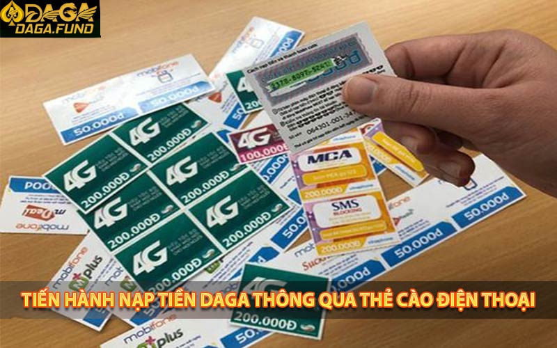 Tiến hành nạp tiền Daga thông qua thẻ cào điện thoại