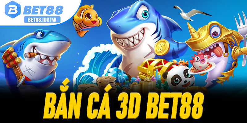 Bắn Cá 3D Bet88