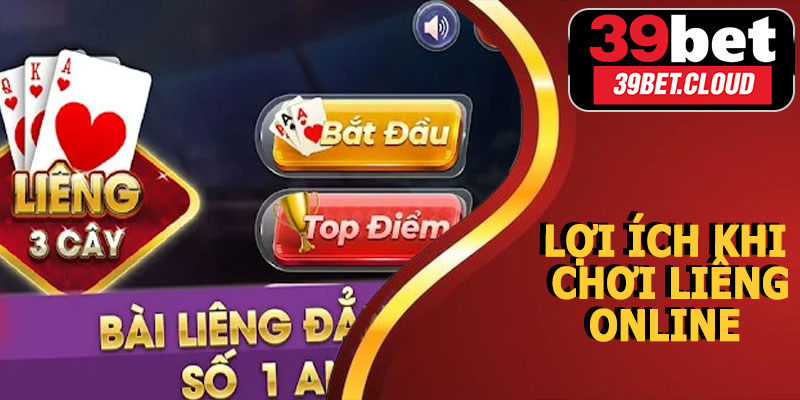 Lợi Ích Khi Chơi Liêng Online 39BET
