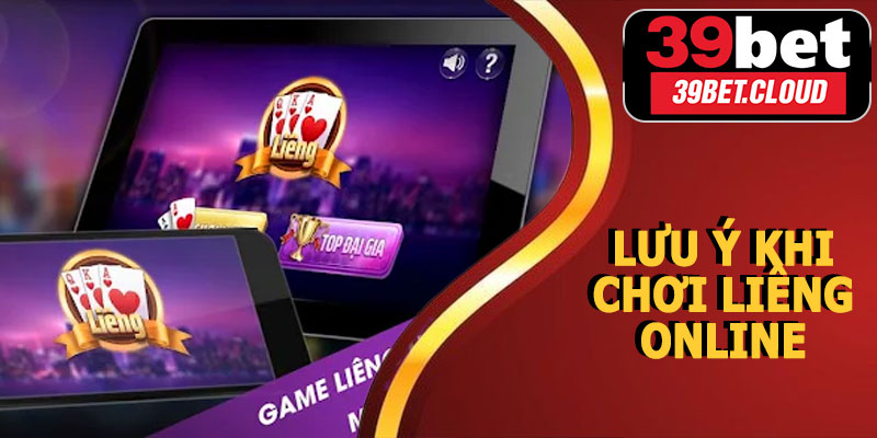 Lưu Ý Khi Chơi Liêng Online 39BET