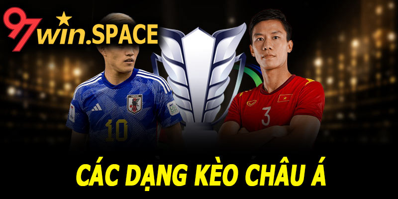 Các dạng kèo châu Á phổ biến trong bóng đá